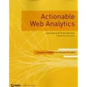 Actionable Web Analytics: Using Data to Make Smart