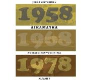 Alfamer Jukka Vesterinen: Aikamatka - Nostalginen vuosikirja 1958, 1968, 1978