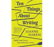 Harris, Joanne Ten Things About Writing