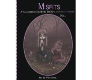 Book Misfits a Halloween Coloring Book for Adults and Spooky Children: Witches, Bones, Cats, Ghosts, Zombies, Teddy Bear Serial Killers and More!
