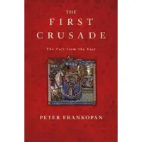 Harvard University Press The First Crusade: The Call from the East