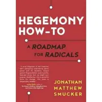 AK PRESS Hegemony How-to - A Roadmap for Radicals