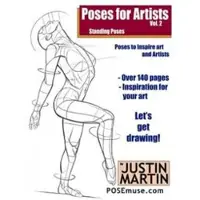 Createspace Independent Publishing Platform Poses for Artists Volume 2 - Standing Poses