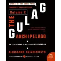 HARPER PERENNIAL The Gulag Archipelago: Experiment in Literary Investigation v. 2