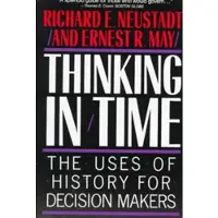 FREE PRESS Thinking In Time - The Uses Of History For Decision Makers