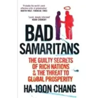 Cornerstone Bad Samaritans: The Guilty Secrets of Rich Nations and the Threat to Global Prosperity