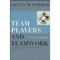 Team Players and Teamwork: New Strategies for Deve