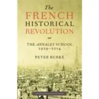 Burke, Peter The French Historical Revolution: The Annales Scho