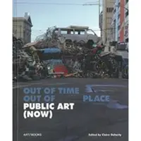 Book Public Art (Now): Out of Time, Out of Place