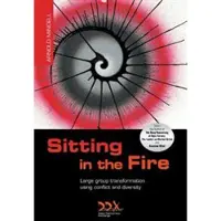 Book Sitting in the Fire: Large Group Transformation Using Conflict and Diversity