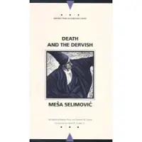 Death and the Dervish (Writings from an Unbound Europe)