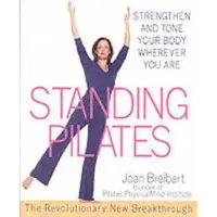Turner Publishing Company Standing Pilates - Strengthen and Tone Your Body Wherever You are