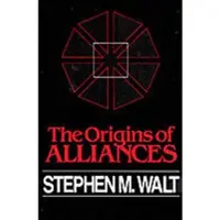 CORNELL UNIVERSITY PRESS The Origins of Alliances