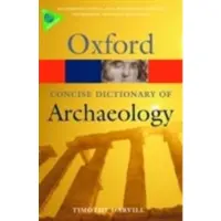 Oxford University Press Concise Oxford Dictionary of Archaeology
