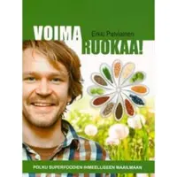 Kärkkäinen Erkki Palviainen: Voimaruokaa!