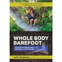 Book Whole Body Barefoot Transitioning Well to Minimal Footwear
