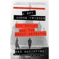 Crown Publishing Group A Spy Among Friends: Kim Philby and the Great Betrayal