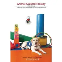 Animal Assisted Therapy: Techniques and Exercices for Dog Assisted Interventions.