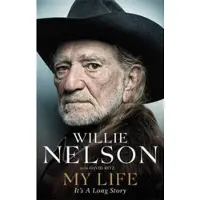 Willie Nelson My Life: It's a Long Story