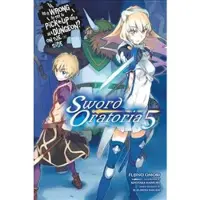 Omori, Fujino Is It Wrong to Try to Pick Up Girls in a Dungeon? Sword Oratoria, Vol. 5 (light novel)