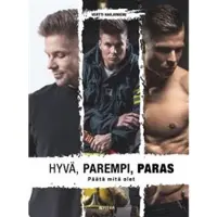 Fitra Harjuniemi: Hyvä, parempi, paras - päätä mitä olet