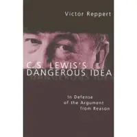 Book C. S. Lewis's Dangerous Idea: In Defense of the Ar