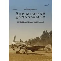 Book Siipimiehen? kannaksella : h?vitt?j?lent?j? Kosti Keski-Nummi