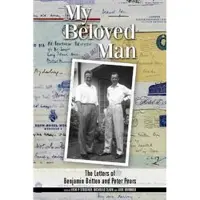Book My Beloved Man - The Letters of Benjamin Britten and Peter Pears