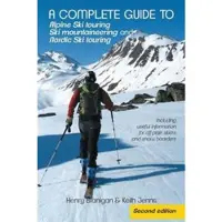 Authorhouse A complete guide to Alpine Ski touring Ski mountaineering and Nordic Ski touring - Including useful information for off piste sk