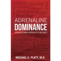 Book Adrenaline Dominance: A Revolutionary Approach to Wellness