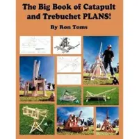 Book The Big Book of Catapult and Trebuchet Plans!