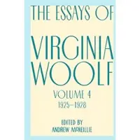 Virginia Woolf Essays of Virginia Woolf, Vol. 4, 1925-1928