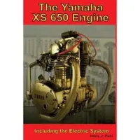 The Yamaha Xs650 Engine: Including the Electrical System