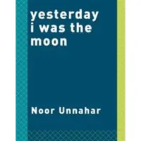 Yesterday I was the Moon
