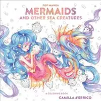 Potter/Ten Speed/Harmony/Rodale Pop Manga Mermaids and Other Sea Creatures