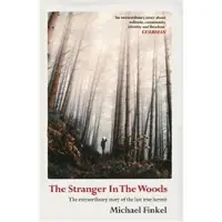 The Stranger in the Woods: A meditation on solitude, wildness and survival Wall Street Journal