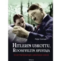 Minerva Kustannus Oy Peter Conradi: Hitlerin uskottu, Rooseveltin avustaja