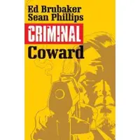 Criminal Volume 1: Coward
