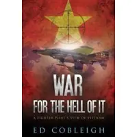 Book War for the Hell of It; A Fighter Pilot's View of Vietnam