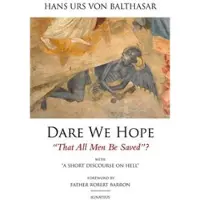 Book Dare We Hope That All Men Be Saved?: With a Short Discourse on Hell - 2nd Edition