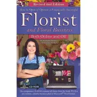 How to Open & Operate a Financially Successful Florist and Floral Business Both Online and Off