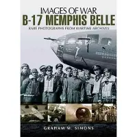 Bookoutlet B-17 Memphis Belle: Rare Photographs from Wartime Archives