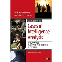 Sage Cases in Intelligence Analysis - Structured Analytic Techniques in Action