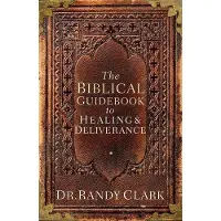 Creation House The Biblical Guidebook to Deliverance