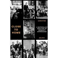 Verso Books Close to Home: A Materialist Analysis of Women's O