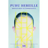 Puhu hereille : kirjoituksia autismikirjolta