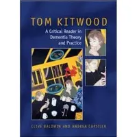 Tom Kitwood on Dementia: A Reader and Critical Commentary