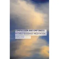 WINDHORSE PUBLICATIONS Compassion and Emptiness in Early Buddhist Meditation