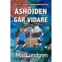 Book Åshöjden går vidare : Bok två i den klassiska serien om Åshöjdens BK
