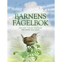 Book Barnens fågelbok : våra mest älskade småfåglar med bilder och läten